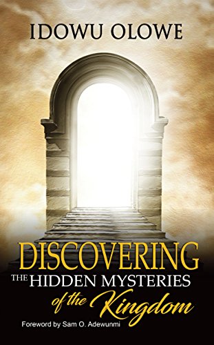 Discovering The Hidden Mysteries Of The Kingdom PB - Idowu Olowe